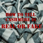 How to tell cashmere is real or fake ?